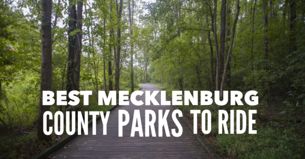 best mecklenburg county parks to ride